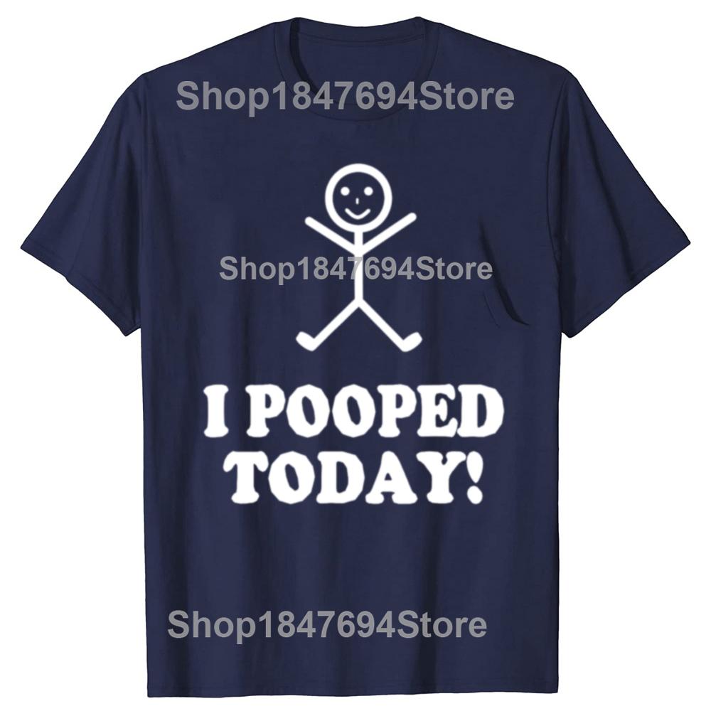 Ich habe heute gekackt Lustige Sarkastische Grafik T-Shirts Herren Damenmode Lässiges T-Shirt 100% Baumwolle Lockeres Oversized T-Shirt