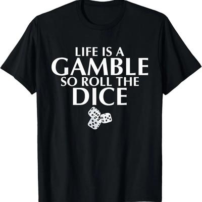 Das Leben ist ein Glücksspiel so Casino Spieler Casino T-Shirt T-Shirt