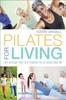 Kniha Pilates for Living : Get Stronger, Fitter and Healthier for an Active Later Life