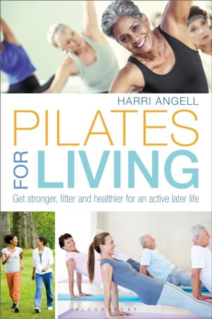 Kniha Pilates for Living : Get Stronger, Fitter and Healthier for an Active Later Life