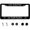 License Plate Frame Life Is Better In Flip Flops Stainless Steel License Plate Frame with 2 Holes & Free Screws 12.2 X 6.3 Inches