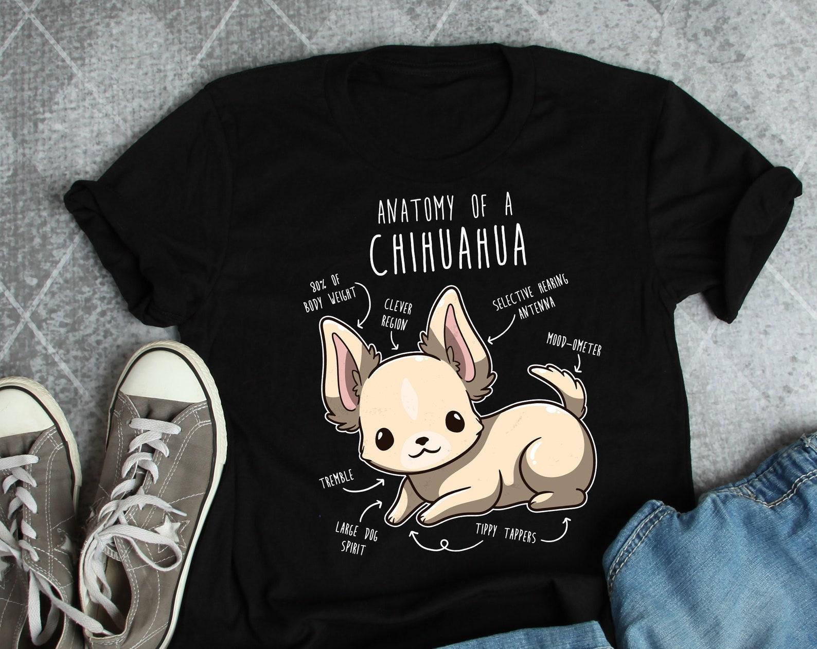 Chihuahua Shirt, , , Funny Dog Lover Gift, Cute Chihuahua T-shirt, Chiwawa Tshirt, Pet Tee, Dog Mom, Dog Dad, Dog Anatomy, Animal 100