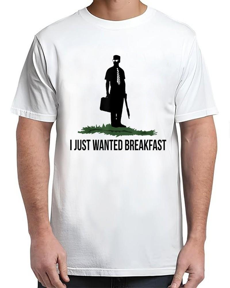 

I Just Wanted Breakfast Vintage Adult S-4XL Unisex T-Shirt M