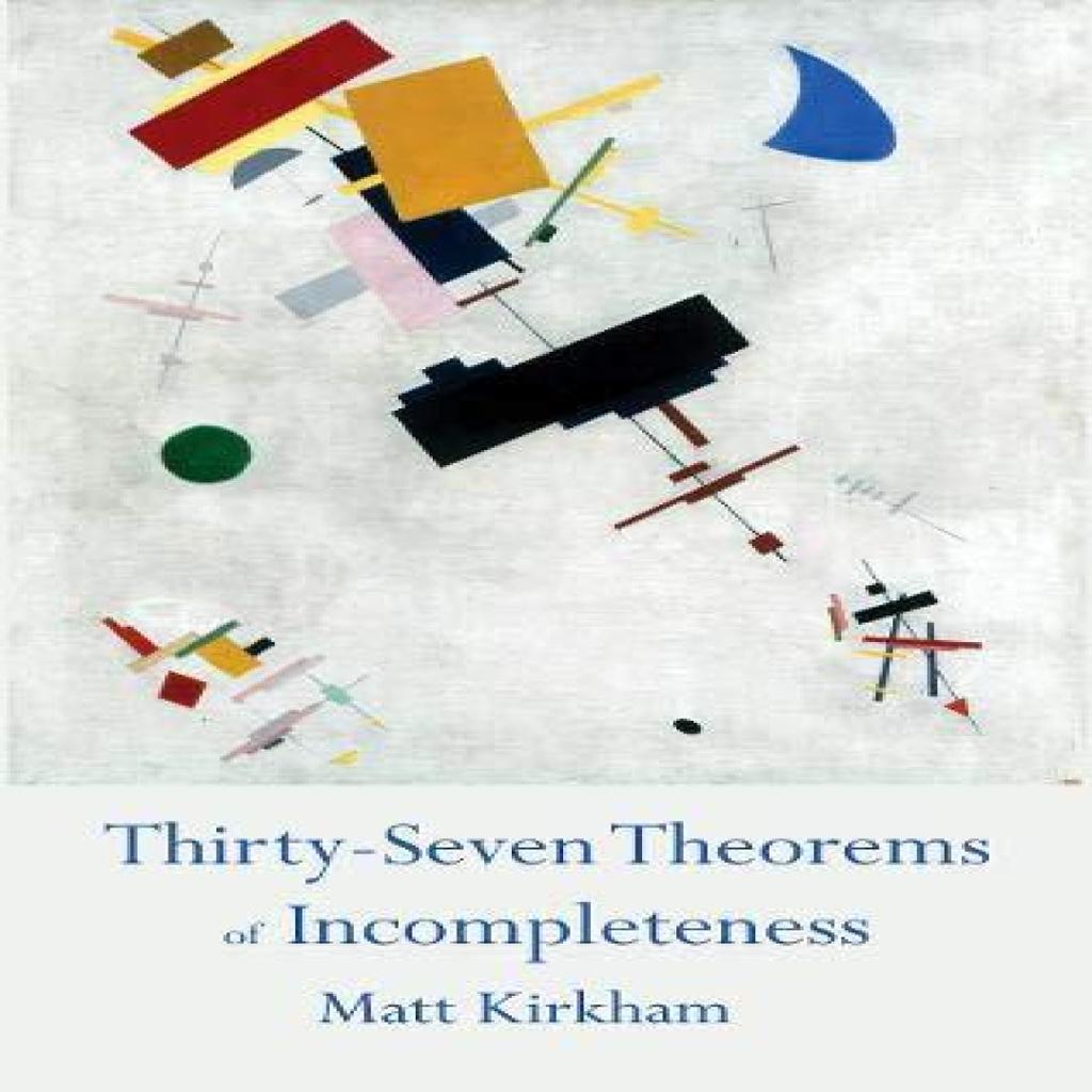 ThirtySeven Theorems of Incompleteness by Matt Kirkham Paperback Book 9781911132523