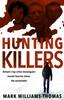 Hunting Killers : Britain???s Top Crime Investigator Reveals How He Solves the Unsolvable Kitabı