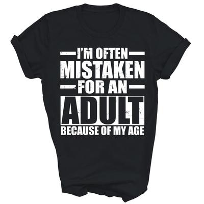 Ich werde oft für einen Erwachsenen gehalten wegen meines Alters Unisex Shirt Geschenk