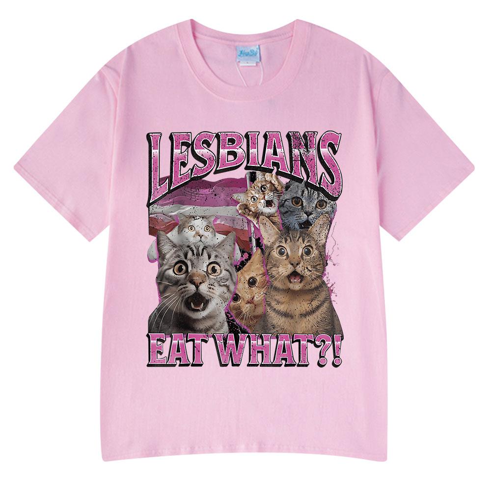 Lesbians Eat What Funny Cat Meme Humor T Shirt Men's Women Fashion T-shirt Summer Cotton Casual Oversized Short Sleeve T-shirts