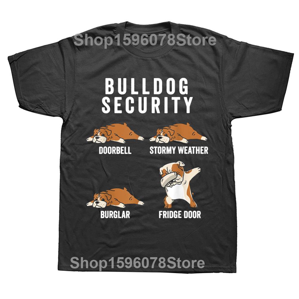 

English Bulldog Security Funny Dog Gift T Shirts Graphic Cotton Streetwear Short Sleeve Birthday Summer T-shirt Mens Clothing 4XL