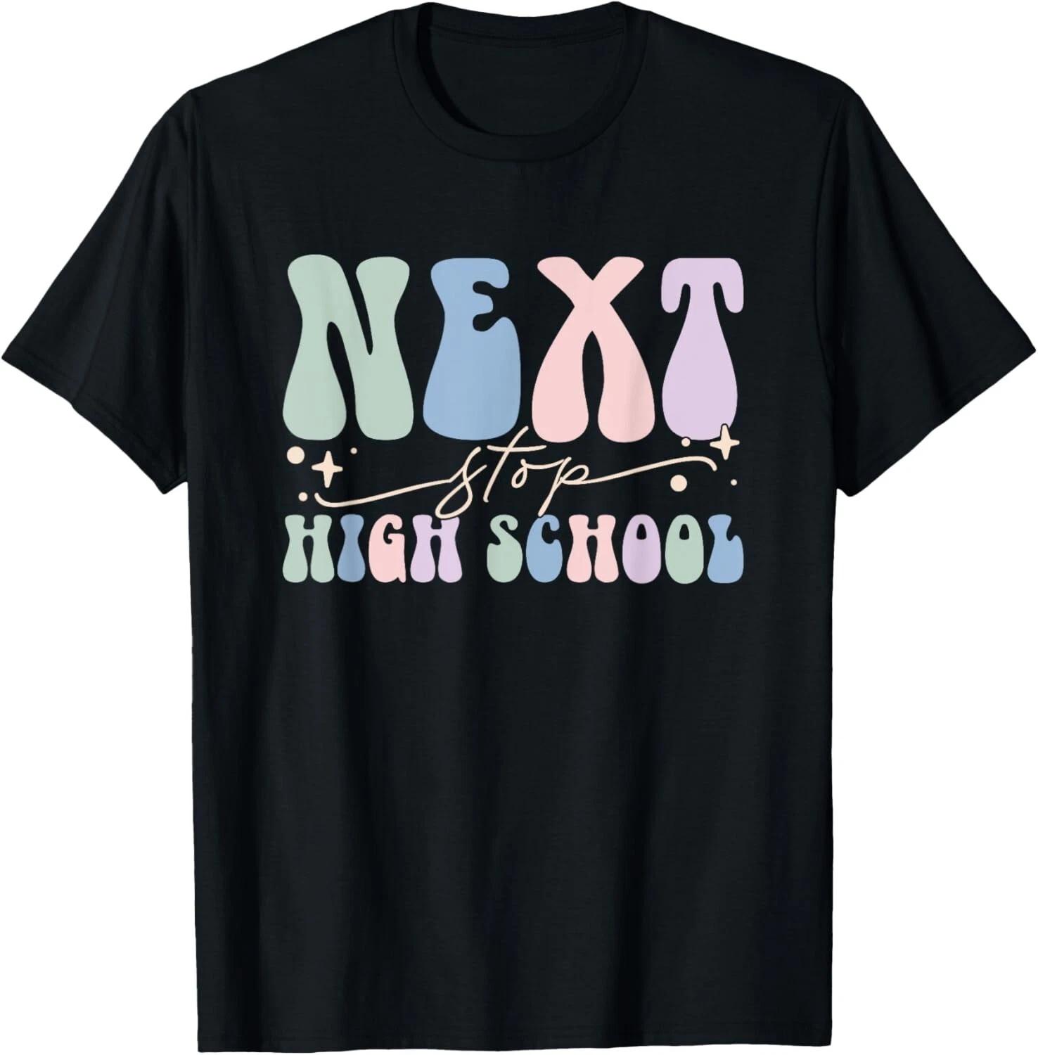 Middle School Graduation Next Stop High School Tee Gift Unisex T-Shirt 2XL