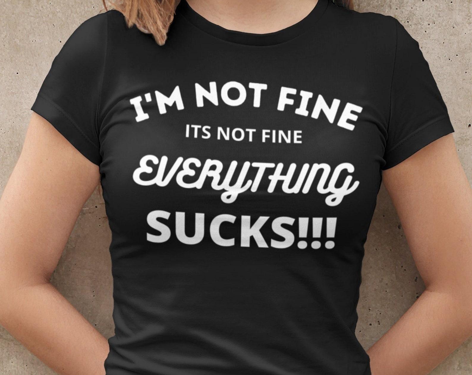 Sarcastic Funny Im Fine Its fine shirt, Im fine its fine Everything is fine T shirt, Anxiety Humor shirt, Mental Health T shirt 2XL