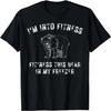 I'm Into Fitness Fit'ness This Bear In My Freezer Hunter T-Shirt
