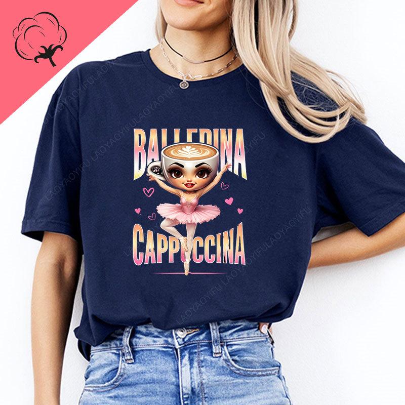 Unique New Arrival Ballerina Cappucina Italian Brainrot Women 100 Cotton Short Sleeve Oneck Classic Streetwear Graphic Tee