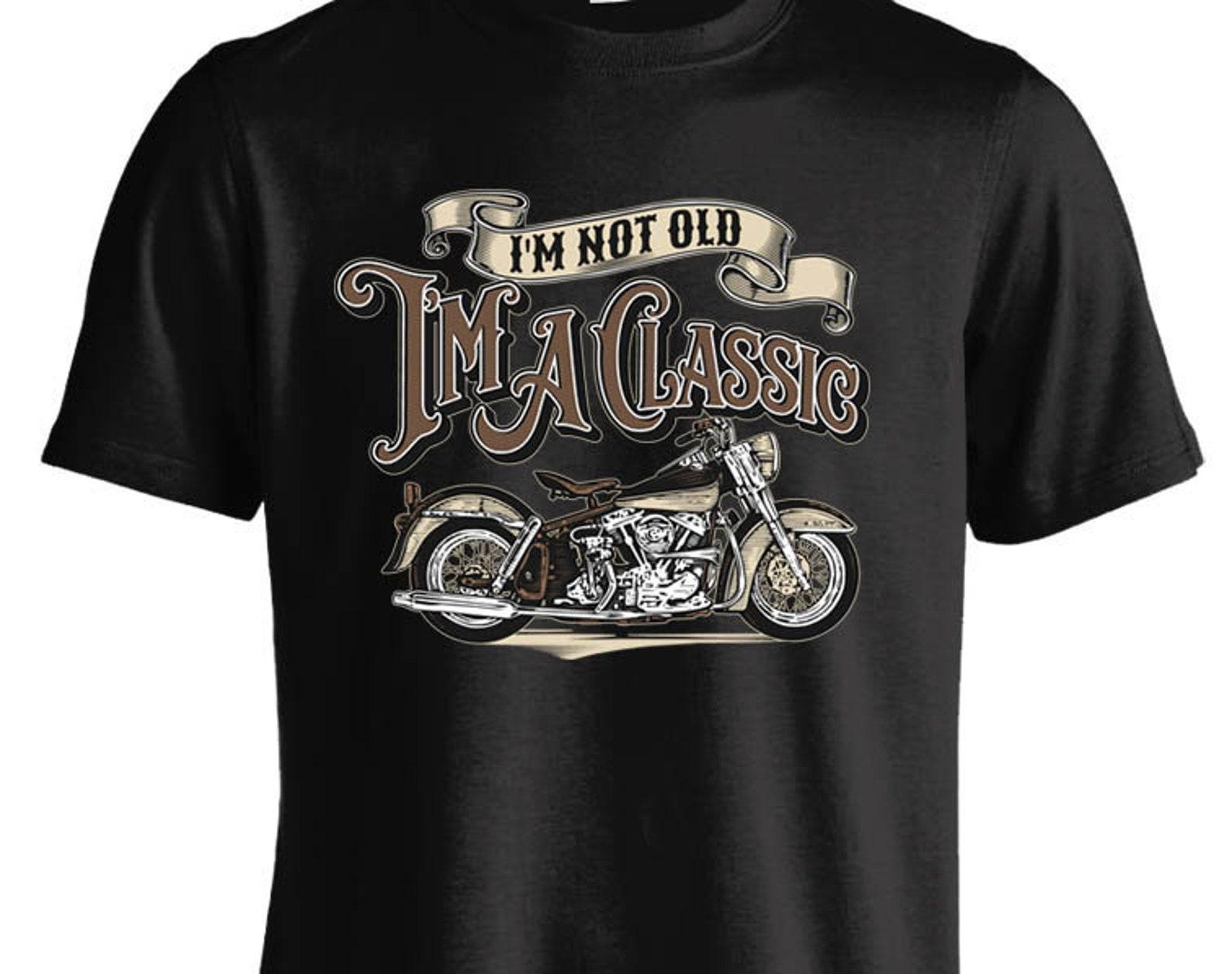 I m Not Old, I m A Classic Motorcycle T shirt (FRONT PRINT) L