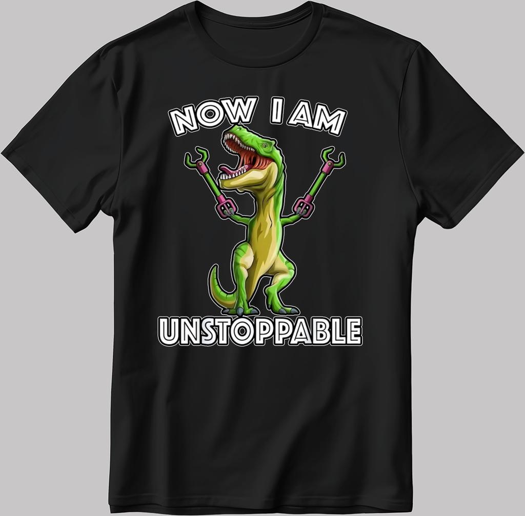 Jetzt bin ich unaufhaltsam Tyrannosaurus Lustiger T-Rex Dinosaurier Herren/Damen T-Shirt AA17