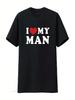 I Love My Man Heart T Shirt Black X Large Vintage Washed Soft Top For Everyday Wear Stretched Breathable Homme Unisex Stylish