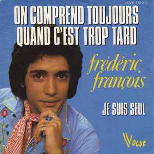 7inch Record FRÉDÉRIC FRANÇOIS - On Comprend Toujours Quand C'est Tr 45VB140210 Vogue 1977 France Pop Used