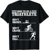 Triathlon Sport Funny Triathlet Gift Tee Shirts Gift Unisex T-Shirt