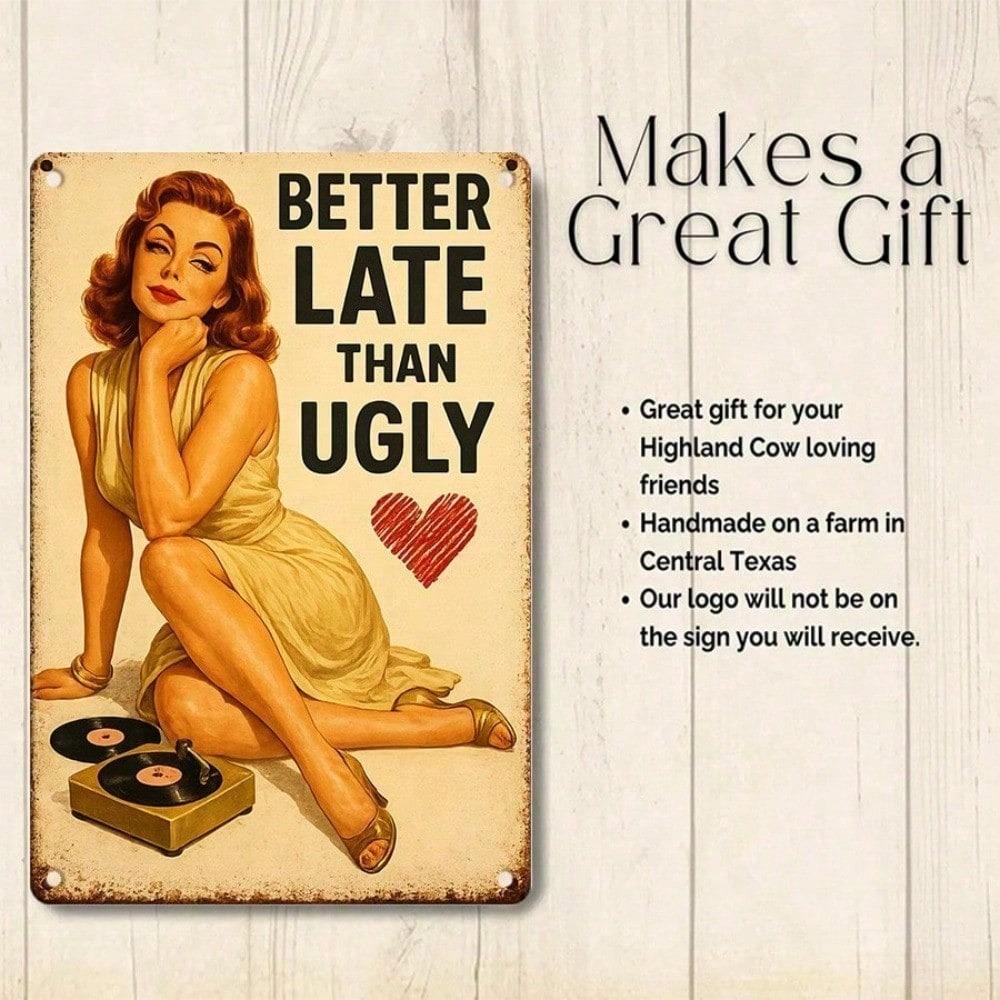 1pc Retro Humorous Tin Sign Better Late Than Ugly 12x8 Inch 2D Flat Vintage Metal Plaque, Funny Wall Art Decor for Living Room