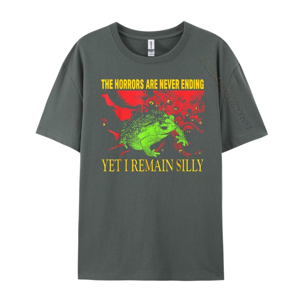 Horrors Are Never Ending Yet I Remain Silly Frog Funny Men Graphic T Shirts Breathable Shirts For Men Group
