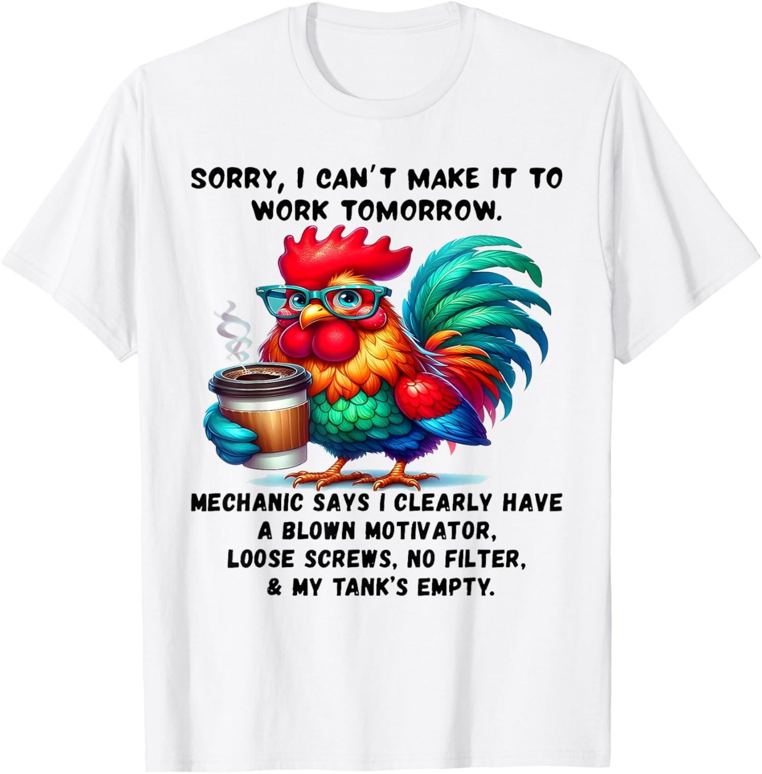 Rooster Sorry I Can t Make It to Work Tomorrow Unisex T-Shirt S разноцветный
