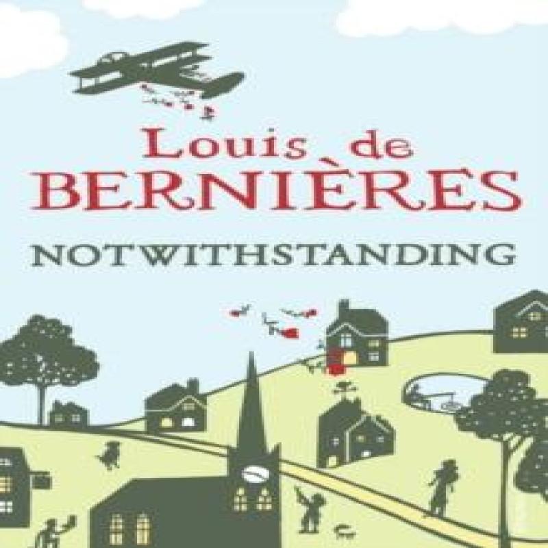 Notwithstanding by Louis de Bernieres Paperback Book 9780099542025