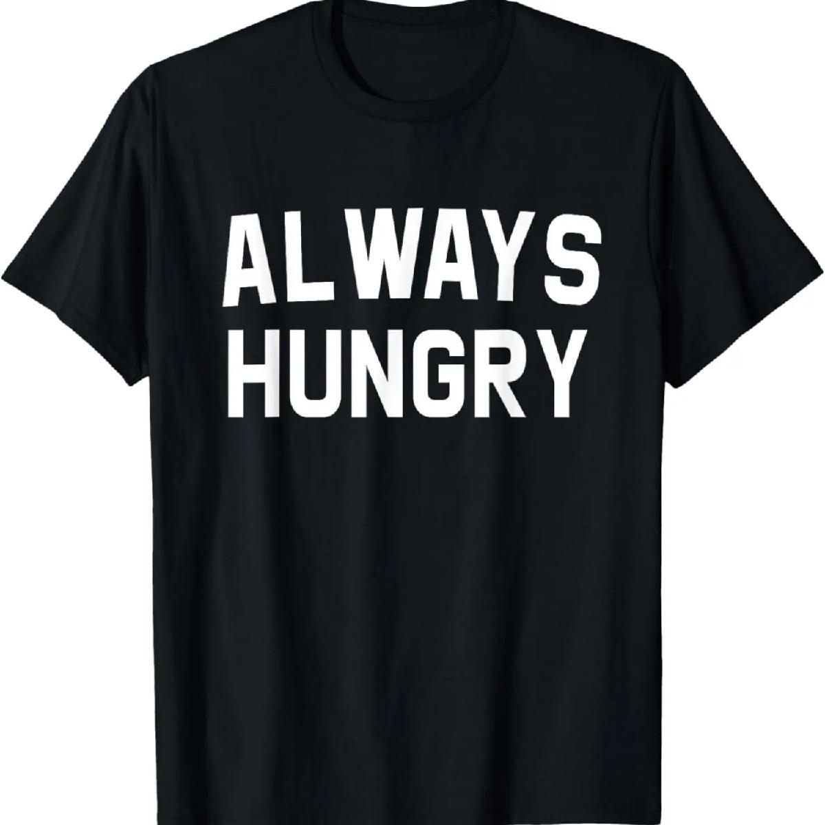 Всегда голоден надпись забавная фраза для тренировок цитата юмор для мамы футболка XXXXXL разноцветный