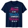 Mom Is My Worlds Best Unisexs TShirt Mom Appreciation Family Mothers Day Gift