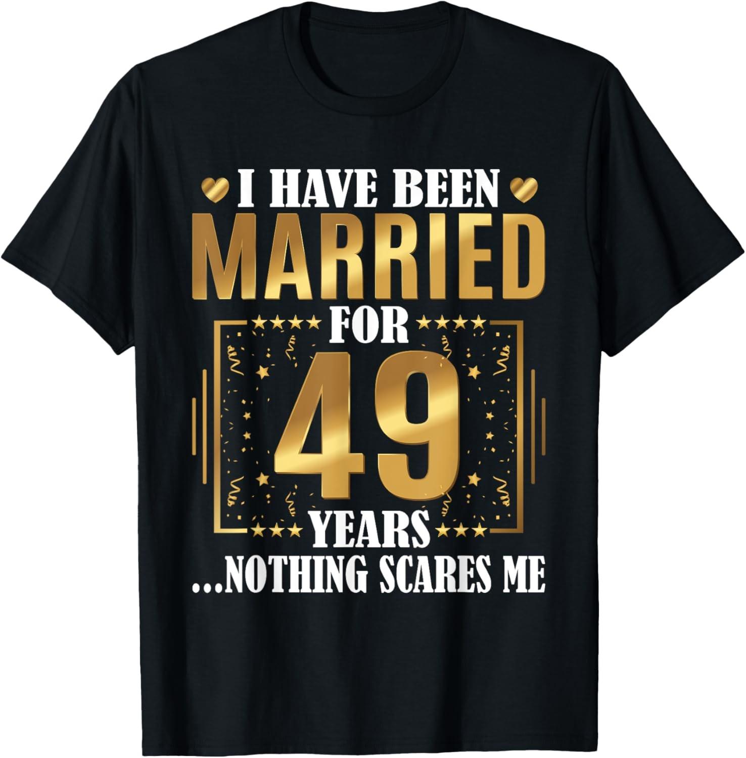 I Have Been Married For 49 Years - 49th Wedding Anniversary T-Shirt S разноцветный