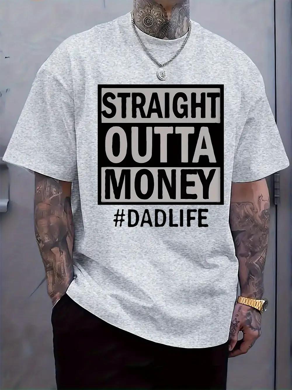 Straight Outta Money Dad Life Graphic T-shirt - Bold Slogan Print M