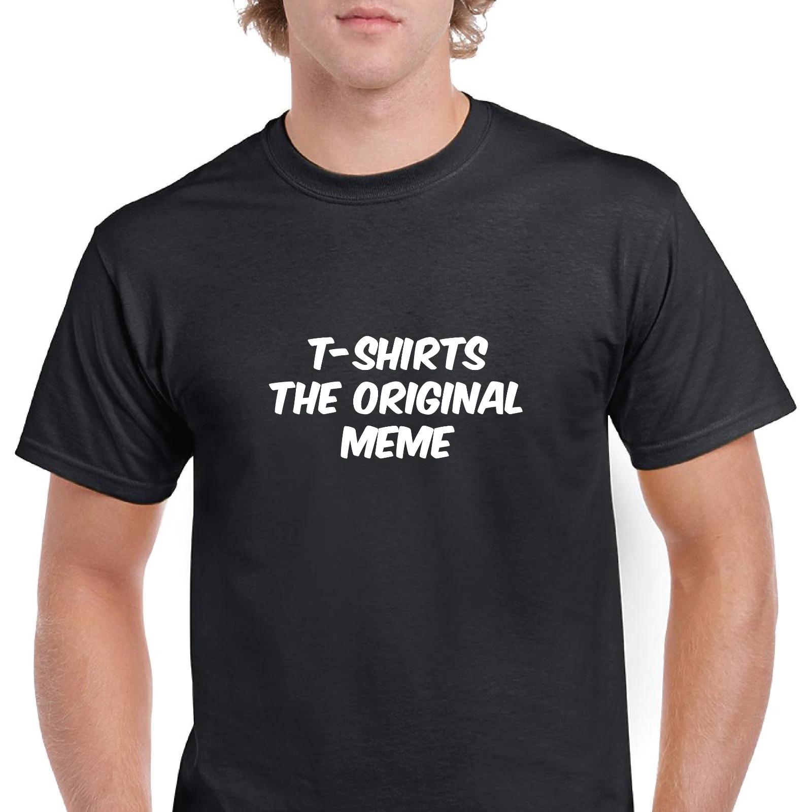 T-Shirts The Original Meme #meme Funny Joke Gift Black White Cotton T-Shirt 4XL