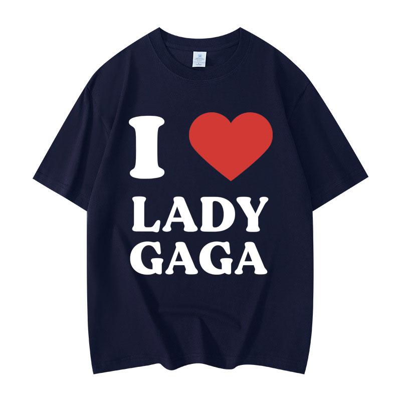 I Like Lady Gaga Print Tshirts High Quality Fashion Oversized Tshirt Men Women Casual Cotton Short Sleeve T Shirt Streetwear
