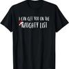 Funny Christmas I Can Get You On the Naughty List T-Shirt