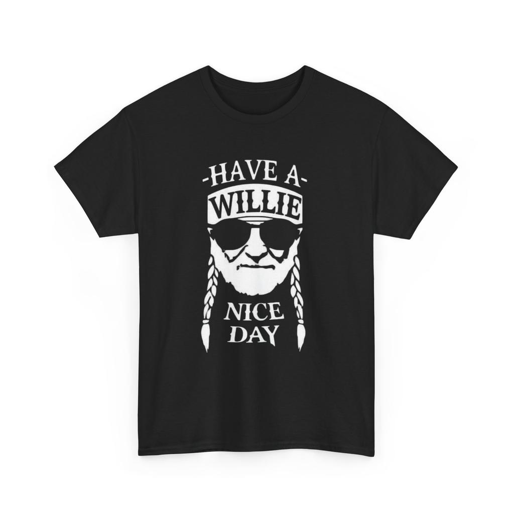 26 Have a Willie Nelson Nice Day Tee Positive Vibes Graphic Tee Happy Day Tee Unisex T-Shirt