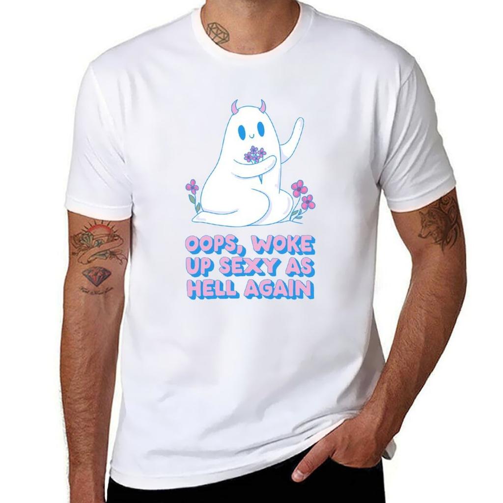 Oops Woke Up Sexy As Hell Again Cute Ghost Tshirt Breathable Sportswear Tshirt For Unisex