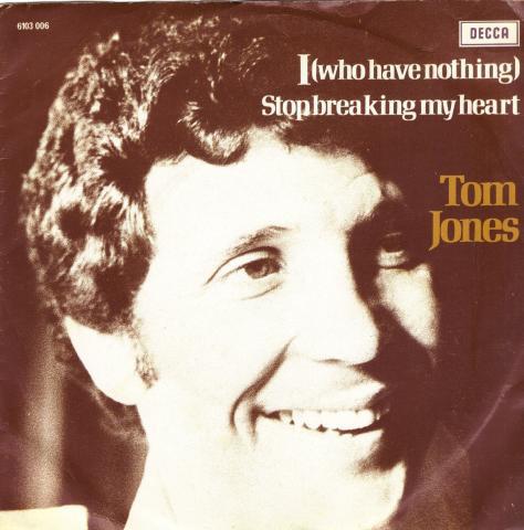

7inch Record TOM JONES I Who Have Nothing 6103006 Decca 1970 Netherland Pop Used