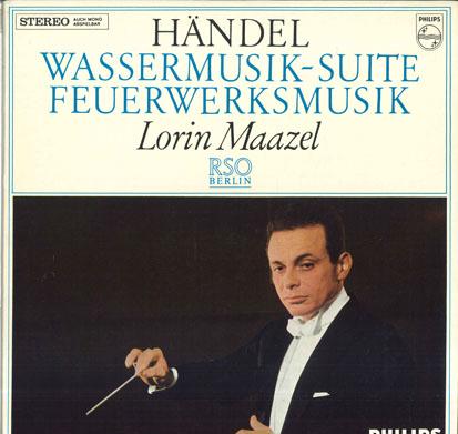 

LP Record LORIN MAAZEL RSO BERLIN Handel Feuerwerksmusik Wassermusi 88083DY PHILIPS Germany Classical Used