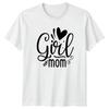 Girl Mom Unisexs TShirt Motherhood Family Mothers Day Gift For Her