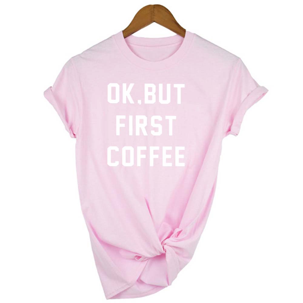 Ok But First Coffee Women Shirts Summer Casual Tee Streetwear Short Tshirt Korean Kawaii Funny T