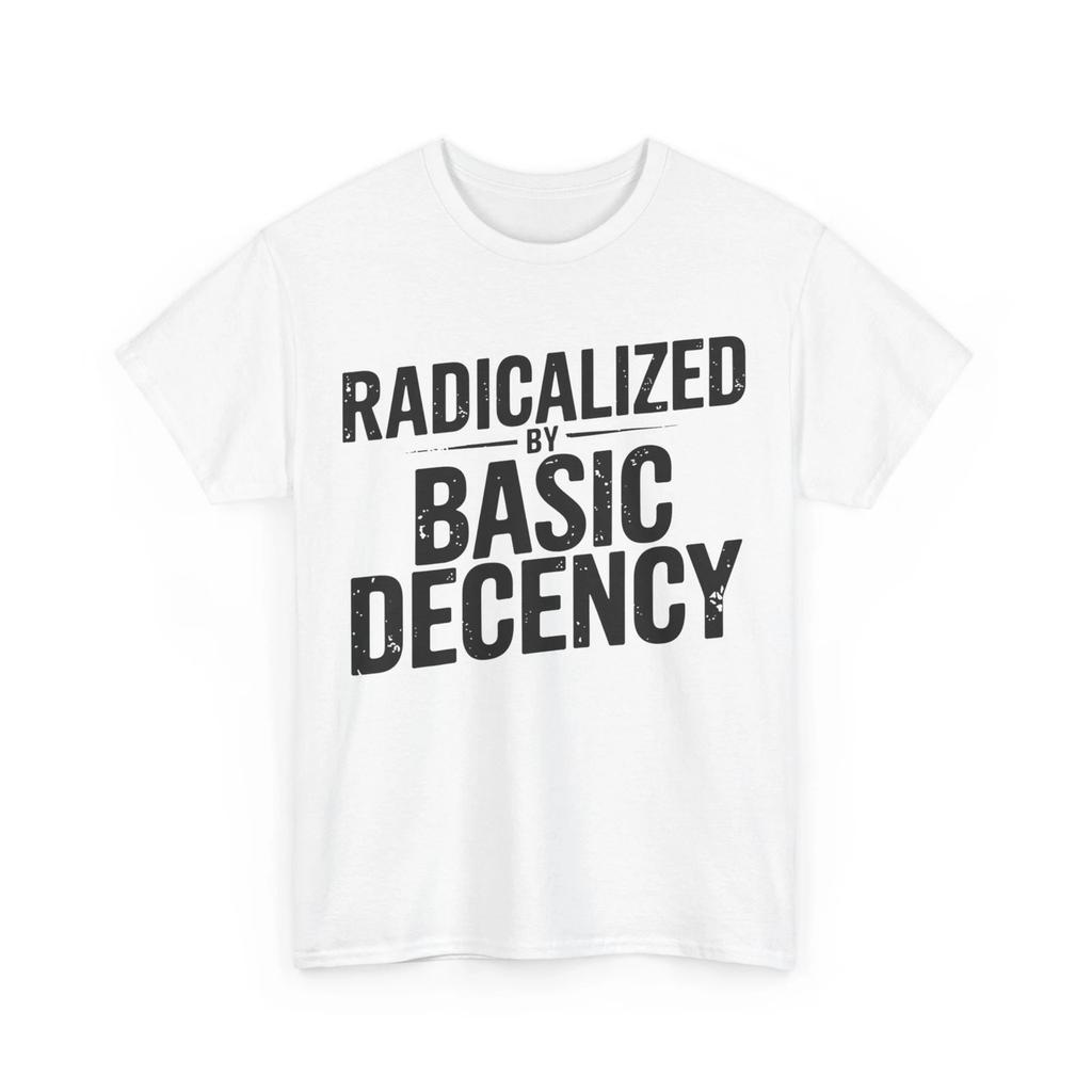 Funny Social Democracy Radicalized By Basic Decency T-Shirt