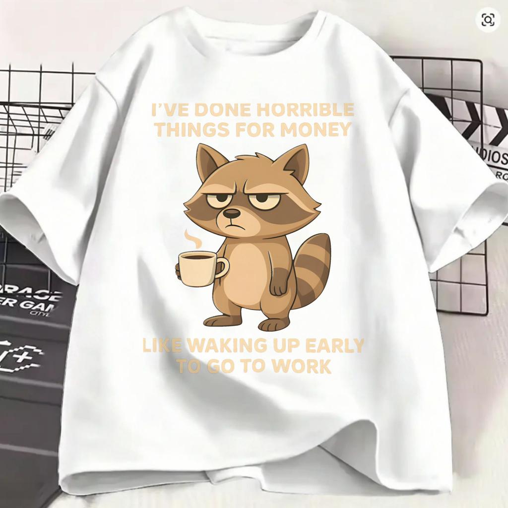 Ive Done Horrible Things For Money T Shirt Summer Work 100 Cotton T Shirts Unisex Hipster Loose Short Sleeve Y2k Casual Top Tees