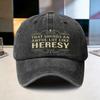 Adjustable Baseball Cap Lightweight Printed Womens Hat This Sounds Very Much Like Heresy Funny Quote Mens Trendy Hat Rela