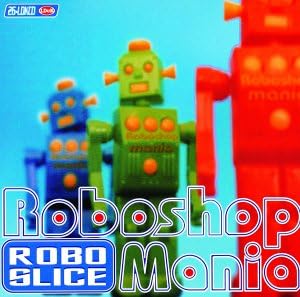 CD ROBOSHOP MANIA - Robo Slice  26LDKCD Japan Japanese Pop/Rock Used