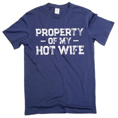 Property of My Hot Wife Men's T-shirt Valentine's Day Husband Gift Fathers Day Tee Shirt Humorous Tee