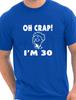 Oh Merde Cadeau d'Anniversaire pour 30 ans Cadeau Drôle pour Homme T-Shirt Taille S-XXL