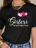 Women Inspirational Sisterhood Graphic T‑Shirt Sisters Will Always Be Connected By Heart Quote Print Short Sleeve Meaningful Gift All Season Casual Su
