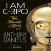 I Am C3PO  The Inside Story by Anthony Daniels Paperback Book 9780241440629