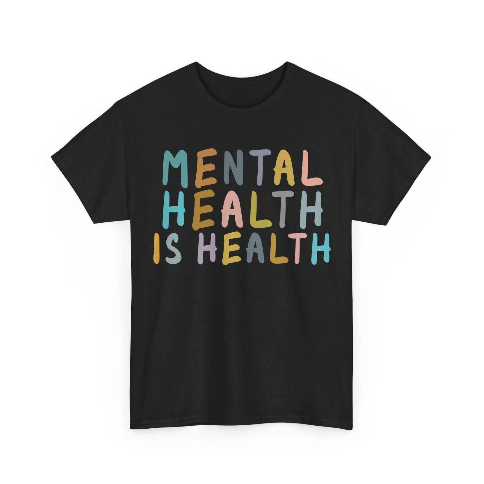 Mental Health Awareness Shirt, Mental Health Is Health Women Men T-Shirt 3XL