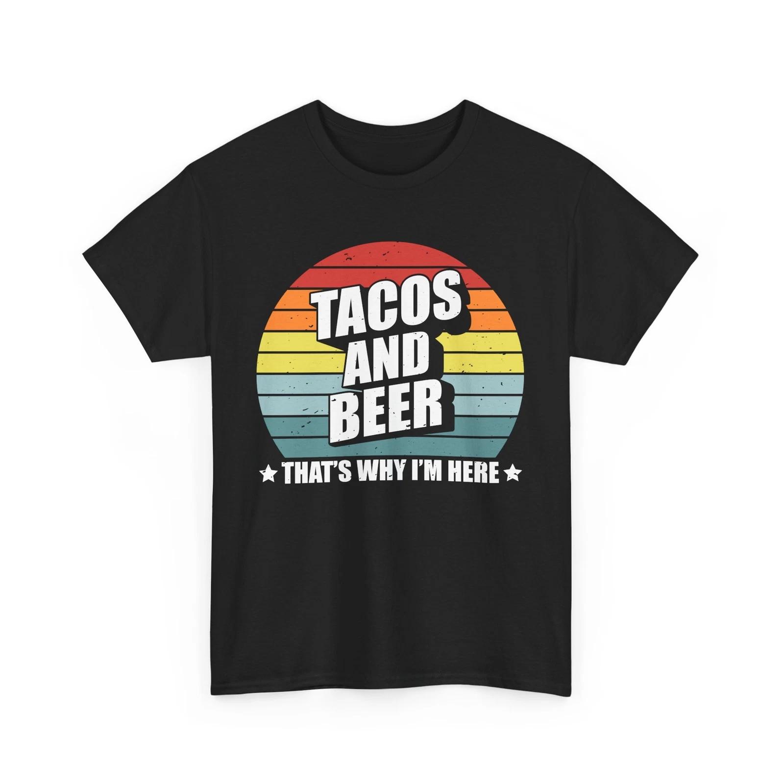 Beer Drinking T-Shirt | Funny Beer Shirt | Beer T-Shirt Tacos-Beer Why Im Here M