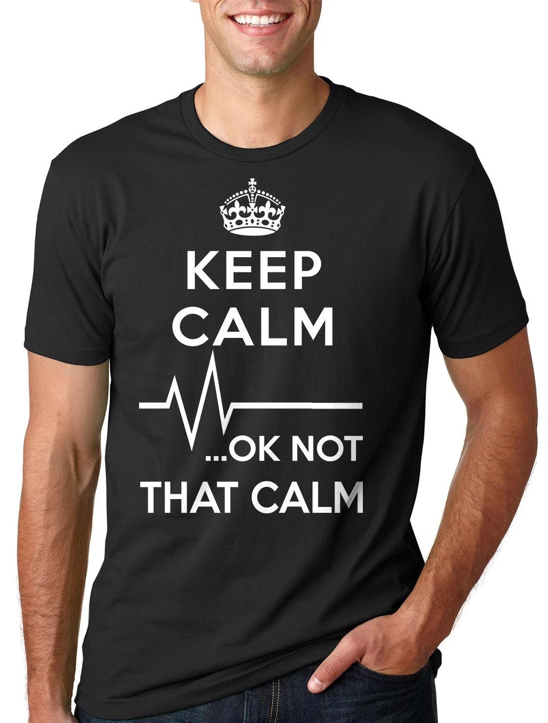 Funny Keep Calm T-T-shirt Keep Calm ok not that Calm Tee T-shirt gift Keep Calm S