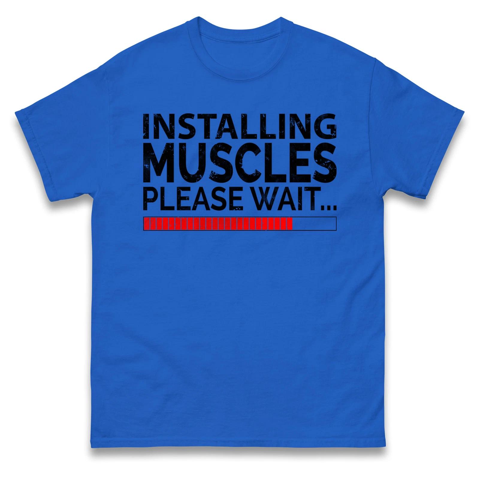 Installing Muscles Please Wait Gym Wear T Shirt, Bodybuilder Funny T Shirt M